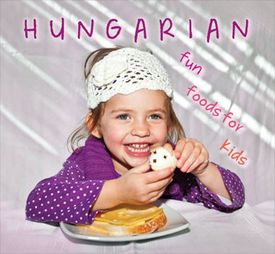 Kolozsvri Ildik Hajni Istvn - Hungarian fun foods for kids