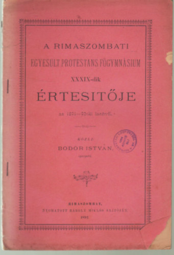 Bodor Istv�n - A Rimaszombati  Egyes�lt Protestans F�gymnasium XXXIX-dik �rtes�t�je az 1891-92-iki tan�vr�l