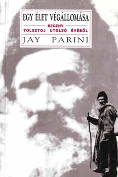 Jay Parini - Egy �let v�g�llom�sa - Reg�ny Tolsztoj utols� �v�b�l