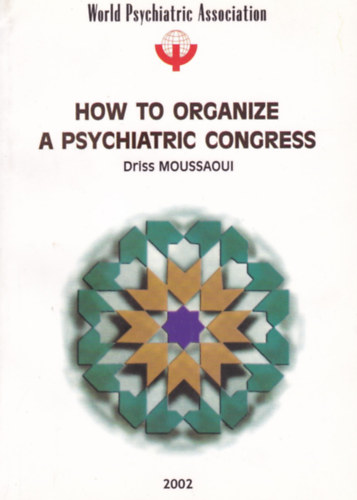 Driss Moussaoui - How to organize a Psychiatric Congress