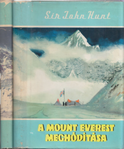 Sir John Hunt James R. Ullman - 2 db Vil�gj�r�k k�tet: A Mount Everest megh�d�t�sa + A Himal�ja fia