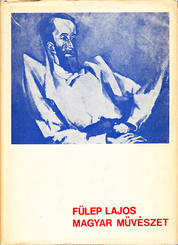 F�lep Lajos - Magyar m�v�szet (M�v�szet �s vil�gn�zet)