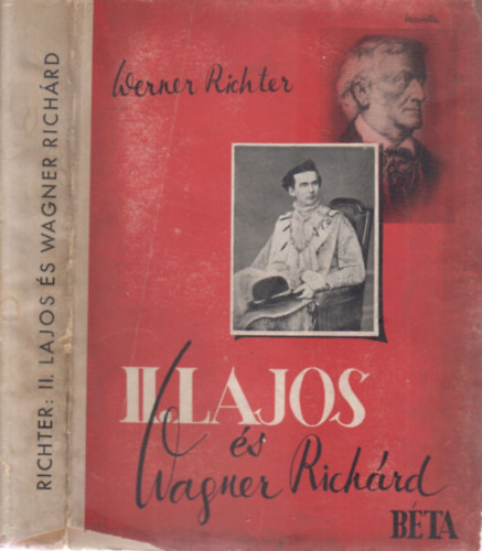 Werner Richter - II. Lajos s Wagner Richard