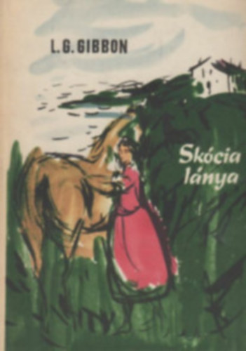 Lewis Grassic: Sk�cia l�nya Gibbon - Gibbon, Lewis Grassic: Sk�cia l�nya