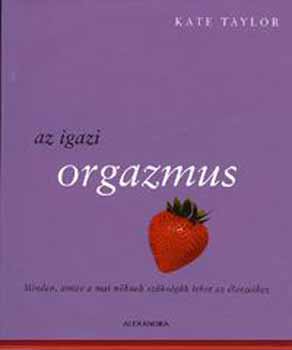 Kate Taylor - Az igazi orgazmus