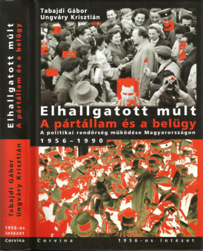 Ungv�ry Kriszti�n Tabajdi G�bor - Elhallgatott m�lt - A p�rt�llam �s a bel�gy