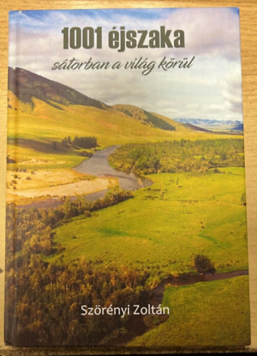 Sz�r�nyi Zolt�n - 1001 �jszaka s�torban a vil�g k�r�l