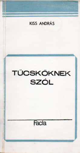 Kiss Andrs - Tcskknek szl