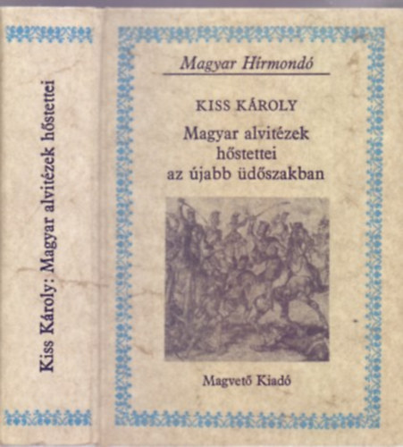 Kiss Kroly - Magyar alvitzek hstettei az jabb dszakban (Magyar Hrmond)