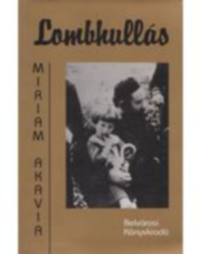 Miriam Akavia - Lombhullás