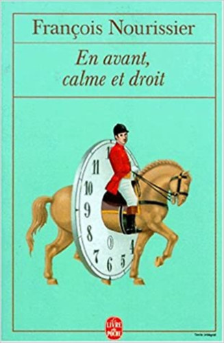 Franois Nourissier - En avant, calme et droit