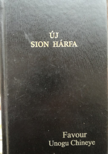 Új Sion Hárfa - Istent dícsérő szent énekek gyüjteménye