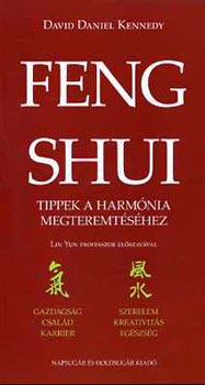 David Daniel Kennedy - Feng shui: Tippek a harmnia megteremtshez