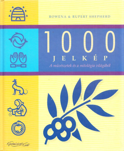 Rupert Shepherd - 1000 jelk�p a m�v�szetek �s a mitol�gia vil�g�b�l
