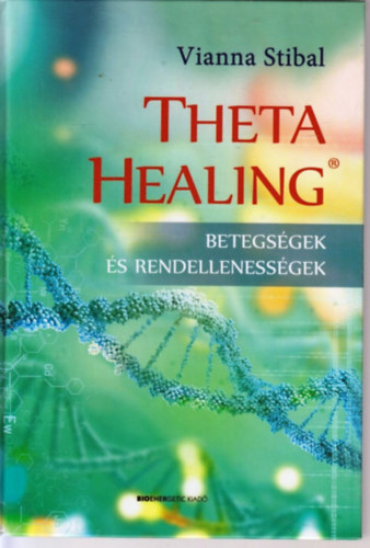 Vianna Stibal - ThetaHealing - Betegségek és rendellenességek
