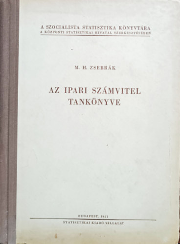 M. H. Zsebrk - Az ipari szmvitel tanknyve