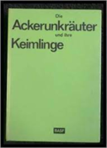 Martin Hauf - Die Ackerunkräuter und ihre Keimlinge