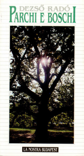 Dezs� Rad� - Parchi e Boschi