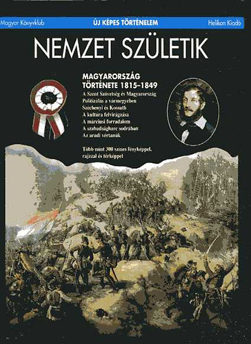 Zvodszky G.-Hermann R. - Nemzet szletik: Magarorszg trtnete 1815-1849 (j kpes trtnelem)