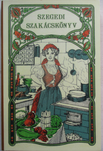 Szegedi szakácskönyv (reprint)