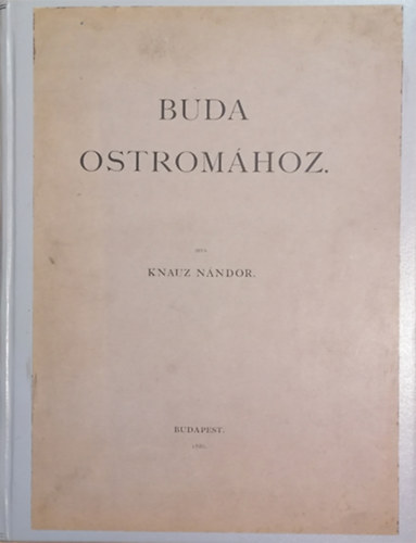 Knauz Nndor - Buda ostromhoz