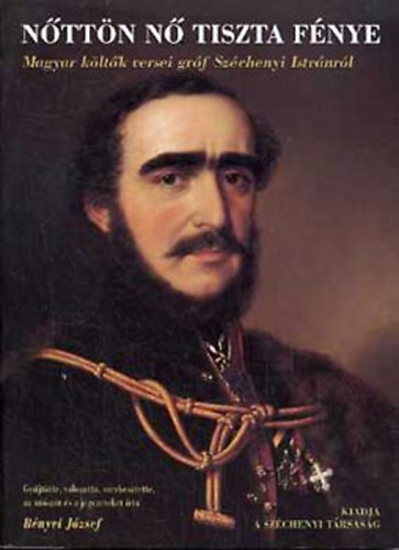 Nőttön nő tiszta fénye-Magyar költők versei Széchenyiről