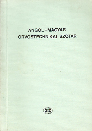 K�lm�n Beatrix  (szerk.); Sallain� Nyers M�ria dr. (szerk.) - Angol-magyar orvostechnikai sz�t�r