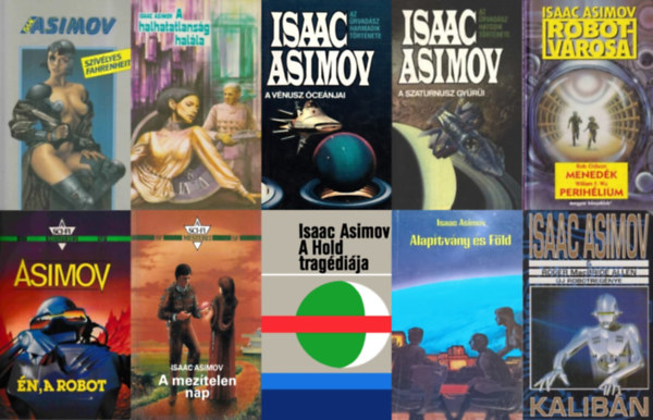 Isaac Asimov Roger MacBride Allen, Richard Matheson  Damon Knight  Gordon R. Dickson  William Tenn  Randall Garret  Donald a. Wollheim  Alfred Bester  Tom Godwin  Arthur C. Clarke   Phil Isaac Asimov - 10 db Isaac Asimov sci-fi k�nyv: A halhatatlans�g hal�la + �n, a robot + Alap�tv�ny �s F�ld + A Hold trag�di�ja + A mez�telen nap + A V�nusz �ce�njai +  A Szaturnusz gy�r�i + Kalib�n + Sz�v�lyes Fahrenheit + Mened�k - Perih�lium