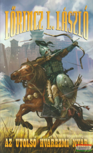 L�rincz L. L�szl� - Az utols� hv�rezmi ny�r