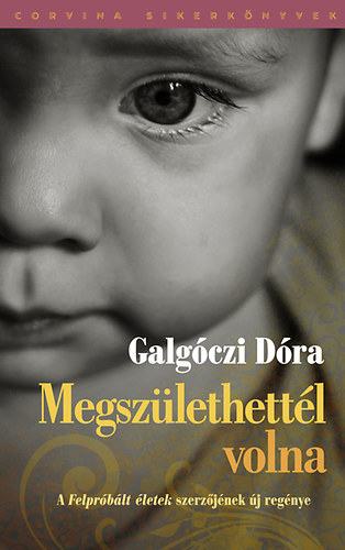 Galgczi Dra - Megszlethettl volna