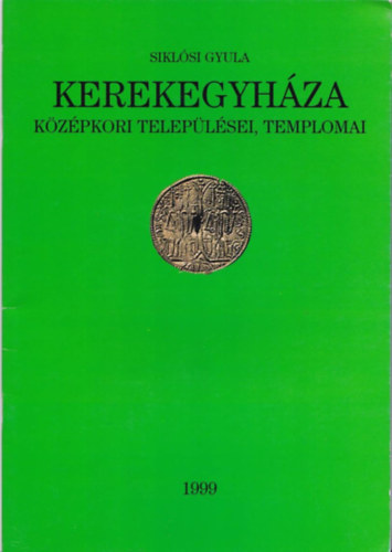 Siklsi Gyula - Kerekegyhza kzpkori teleplsei, templomai