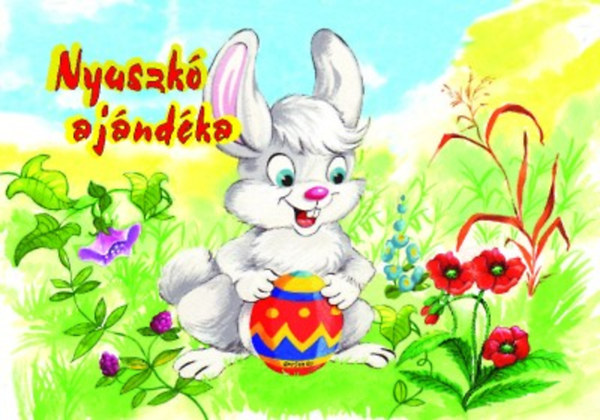Juhász Magda - Nyuszkó ajándéka
