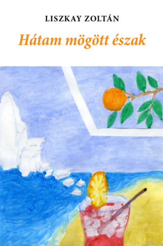 Liszkay Zolt�n - H�tam m�g�tt �szak