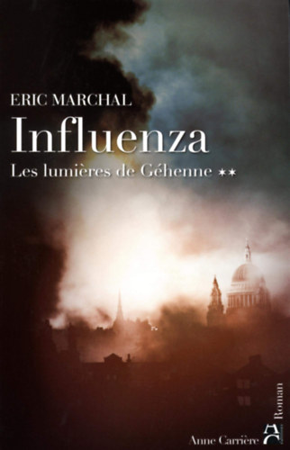 Eric Marchal - Influenza 02 : Les lumieres de G�henne
