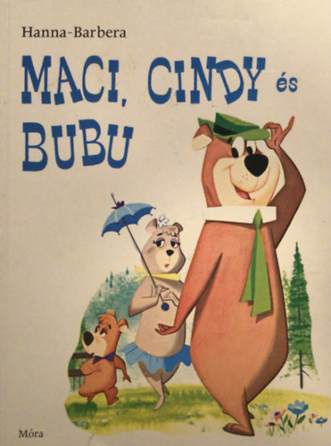 William Hanna . Joseph Barbera - Maci, Cindy s Bubu