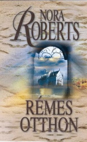 Eleanor Marie Robertson Szerz� Nora Roberts - R�mes otthon