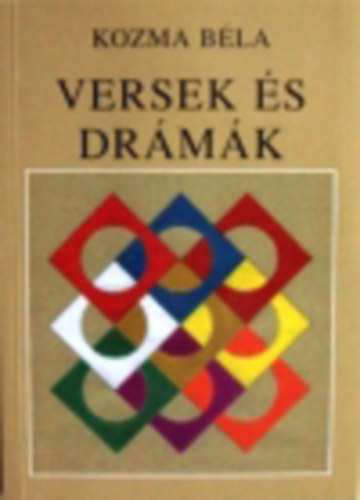 Kozma Béla - Versek és drámák