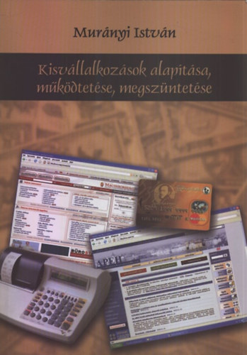 Murányi István - Kisvállalkozások alapítása, működtetése, megyszüntetése