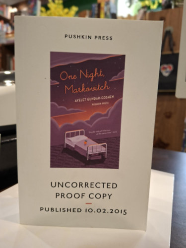 Ayelet Gundar-Goshen - One Night, Markovitch! - Uncorrected Proof Copy ( One Night, Markovitch c. könyv előzetes olvasói példánya)