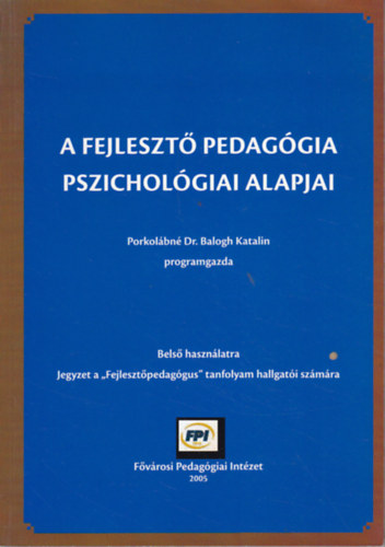 Porkolbn dr. Balogh Katalin - A fejleszt pedaggia pszicholgiai alapjai
