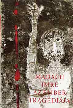 Mad�ch Imre - Az ember trag�di�ja (B�lint Endre rajzaival)