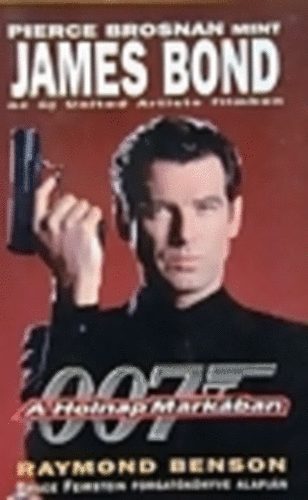 Raymond Benson - James Bond: A holnap mark�ban