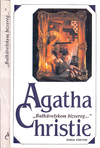Agatha Chirstie - 'Balhvelykem bizsereg...' (Gonosz llek kzeleg!)