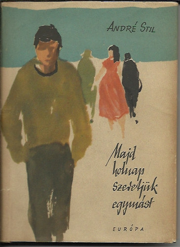 Stil André - Majd holnap szeretjük egymást