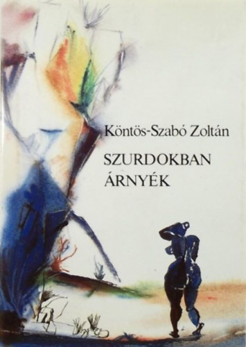 Köntös-Szabó Zoltán - Szurdokban árnyék