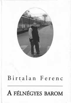 Birtalan Ferenc - A flngyes barom