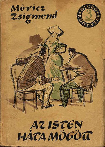 Móricz Zsigmond - Az Isten háta mögött