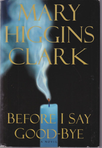 Mary Higgins Clark - Before I say good-bye