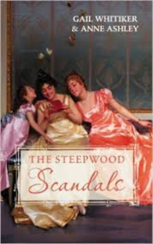 Gail Whitiker; Anne Ashley - The Steepwood Scandal