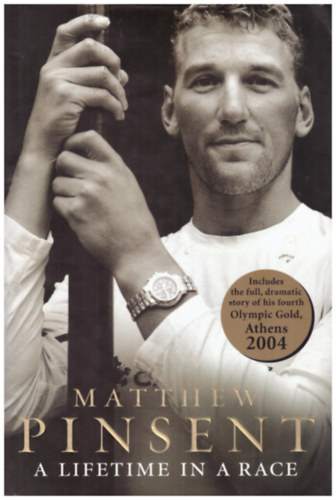 Matthew Pinsent - A Life Time in a Race